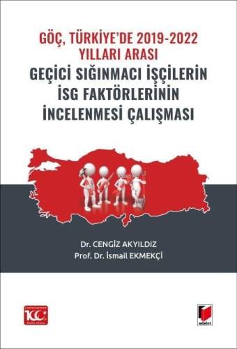 Göç, Türkiye’de 2019-2022 Yılları Arası Geçici Sığınmacı İşçilerin İsg Faktörlerinin İncelenmesi Çalışması - 1