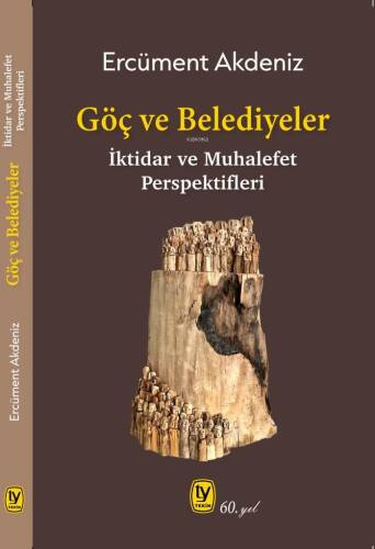 Göç ve Belediyeler ;İktidar ve Muhalefet Perspektifleri - 1