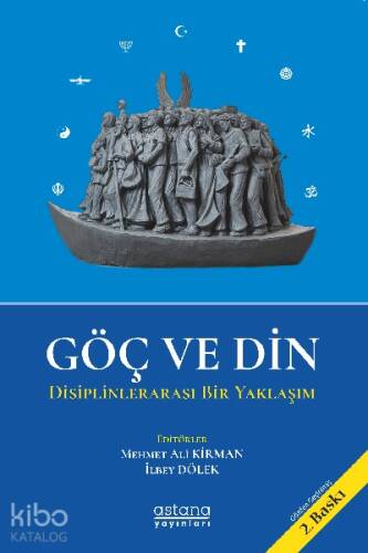 Göç ve Din;Disiplinlerarası Bir Yaklaşım - 1