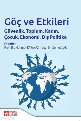 Göç ve Etkileri Güvenlik, Toplum, Kadın, Çocuk, Ekonomi, Dış Politika - 1