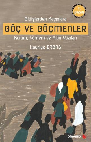 Göç ve Göçmenler; Gidişlerden Kaçışlara Kuram, Yöntem ve Alan Yazıları - 1