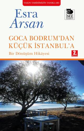 Goca Bodrum'dan Küçük İstanbul'a; Bir Dönüşüm Hikayesi - 1