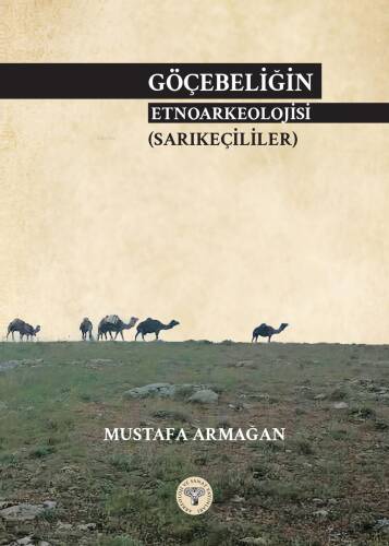 Göçebeliğin Etnoarkeolojisi (Sarıkeçililer) - 1