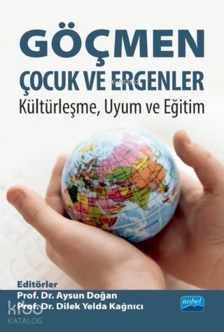 Göçmen Çocuk ve Ergenler; Kültürleşme, Uyum ve Eğitim - 1