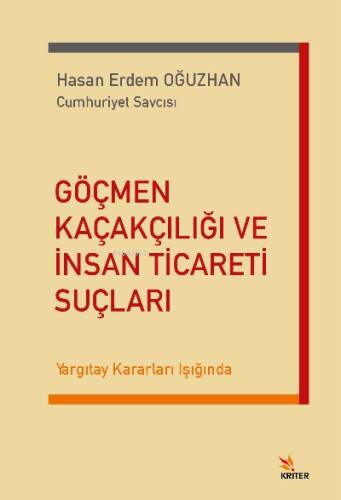 Göçmen Kaçakçılığı ve İnsan Ticareti Suçları;Yargıtay Kararları Işığında - 1