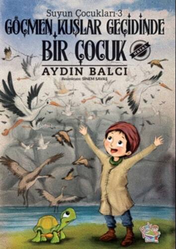 Göçmen Kuşlar Geçidinde Bir Çocuk - Suyun Çocuklar - 1