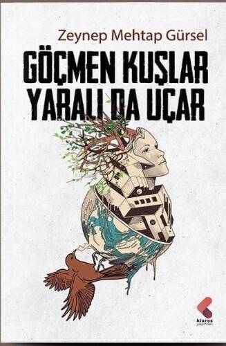 Göçmen Kuşlar Yaralı da Uçar - 1