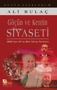 Göçün ve Kentin Siyaseti; MNPden SPye Milli Görüş Partileri - 1