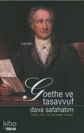 Goethe ve Tasavvuf; Dava Safahatım - 1