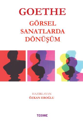 Goethe;Görsel Sanatkarda Dönüşüm - 1