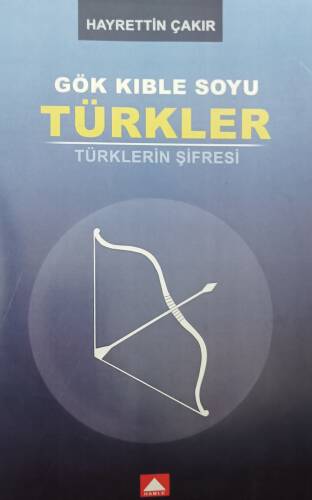 Gök Kıble Soyu Türkler;Türklerin Şifreleri - 1