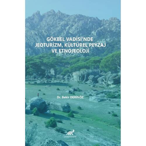 Gökbel Vadisi’nde Jeoturizm, Kültürel Peyzaj ve Etnojeoloji - 1