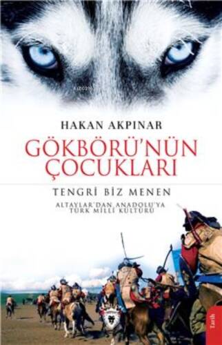 Gökbörü’Nün Çocukları Tengri Biz Menen Altaylar’Dan Anadolu’Ya Türk Milli Kültürü - 1