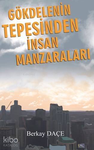 Gökdelenin Tepesinden İnsan Manzaraları - 1