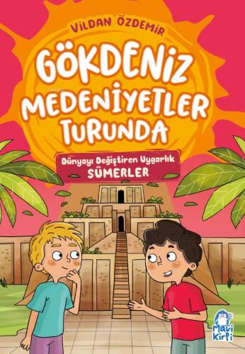 Gökdeniz Medeniyetler Turunda;Dünyayı Değiştiren Uygarlık Sümerler - 1