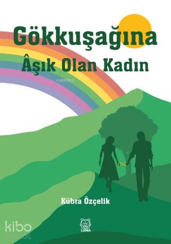 Gökkuşağına Âşık Olan Kadın - 1