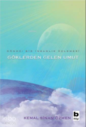 Göklerden Gelen Umut - Döngü - Bir İnsanlık Üçlemesi - 1