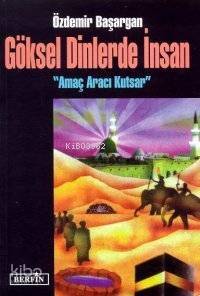 Göksel Dinlerde İnsan - 1