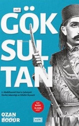 Göksultan; 2. Abdülhamid Han'ın Şahsiyeti Devlet Adamlığı ve Hilafet Siyaseti - 1