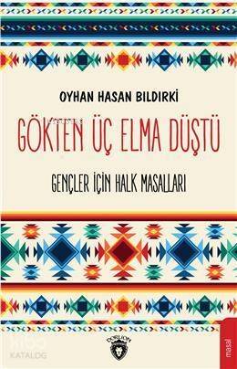 Gökten Üç Elma Düştü; Gençler İçin Türk Halk MasallarI - 1