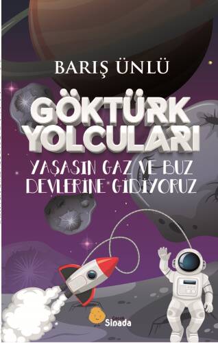 Göktürk Yolcuları Yaşasın Gaz Ve Buz Devlerine Gidiyoruz - 1