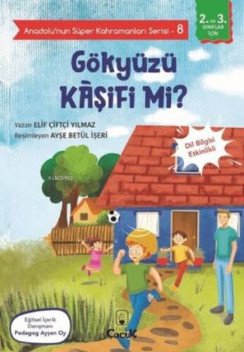 Gökyüzü Kaşifi mi? - Anadolunun Süper Kahramanları Serisi 8;Dil Bilgisi Etkinlikli - 1