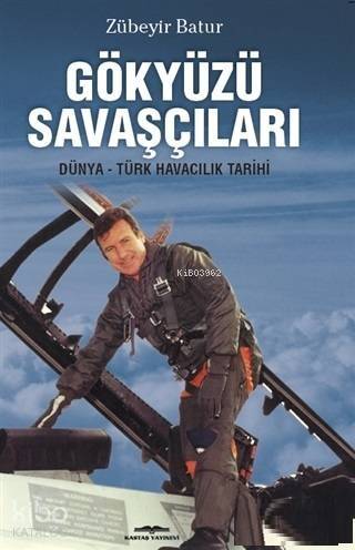 Gökyüzü Savaşçıları; Dünya-Türk Havacılık Tarihi - 1