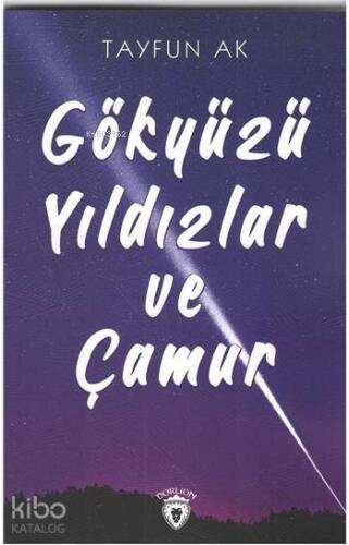 Gökyüzü Yıldızlar ve Çamur - 1