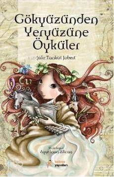 Gökyüzünden Yeryüzüne Öyküler - 1