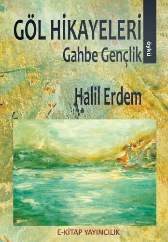 Göl Hikayeleri;Gahbe Gençlik - 1