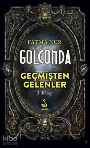 Golconda: Geçmişten Gelenler 3. Kitap - 1