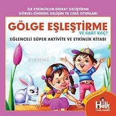 Gölge Eşleştirme; Eğlenceli Süper Aktivite ve Etkinlik Kitabı - 1