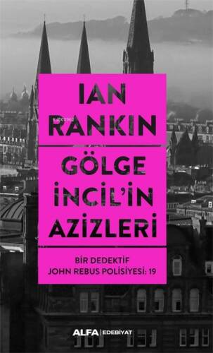 Gölge İncil'in Azizleri;Bir Dedektif John Rebus Polisiyesi: 19 - 1