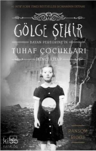 Gölge Şehir (Ciltli); Bayan Peregrine'nin Tuhaf Çocukları İkinci Kitap - 1