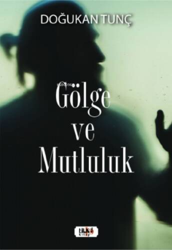 Gölge ve Mutluluk - 1