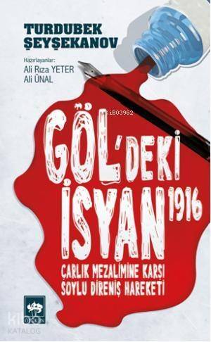 Gölgedeki İsyan 1916; Çarlık Mezalimine Karşı Soylu Direniş Hareketi - 1