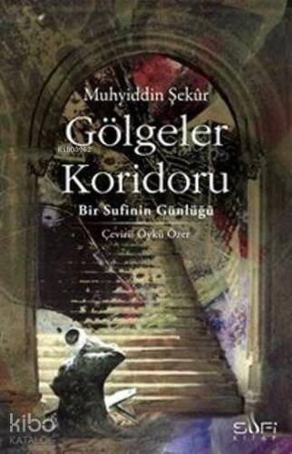 Gölgeler Koridoru; Bir Sufinin Günlüğü - 1