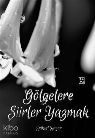 Gölgelere Şiirler Yazmak - 1