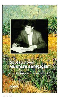 Gölgeli Adam Mustafa Sarıçiçek - 1