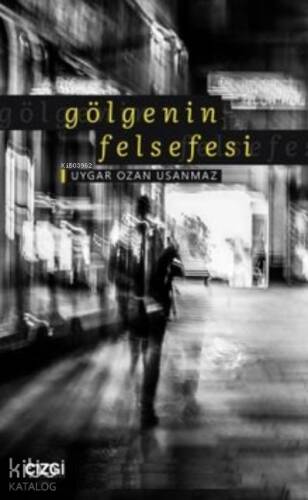 Gölgenin Felsefesi - 1