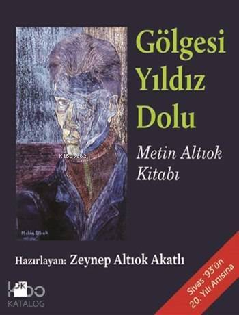 Gölgesi Yıldız Dolu - Metin Altıok Kitabı - 1