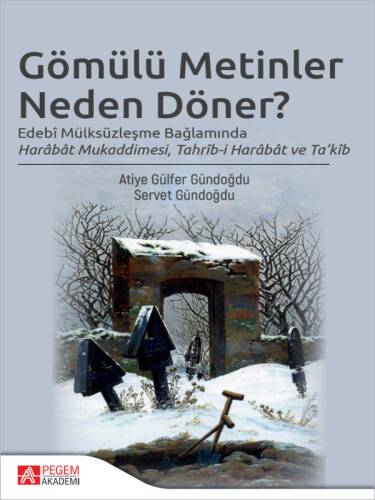 Gömülü Metinler Neden Döner;Edebi Mülksüzleşme Bağlamında Harabat Mukaddilmesi, Tahrib-i Harabat ve Ta'kib - 1