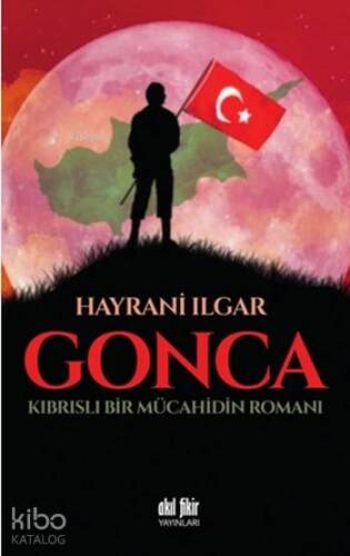 Gonca; Kıbrıslı Bir Mücahidin Romanı - 1