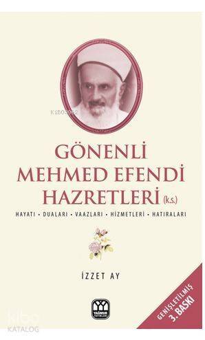 Gönenli Mehmet Efendi; İlim İrfan ve Hizmet Pınarı - 1