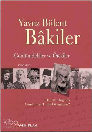 Gönlümdekiler ve Ötekiler; Hatıralar Işığında Cumhuriyet Tarihi Okumaları 2 - 1