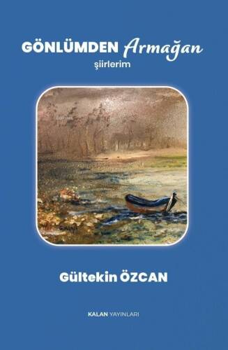 Gönlümden Armağan;Şiirlerim - 1