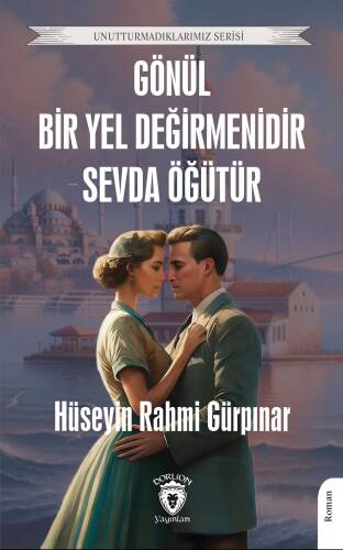 Gönül Bir Yel Değirmenidir Sevda Öğütür - 1