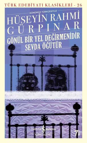 Gönül Bir Yel Değirmenidir Sevda Öğütür (Günümüz Türkçesiyle) Türk Edebiyatı Klasikleri - 1