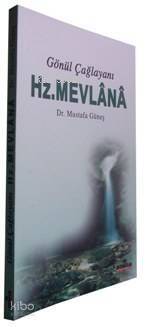 Gönül Çağlayanı Hz. Mevlana - 1