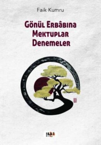 Gönül Erbâbına Mektuplar Denemeler - 1